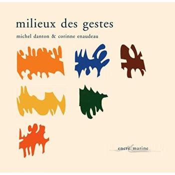 Milieux des gestes - Michel Danton - Encre Marine - broché - Beau livre