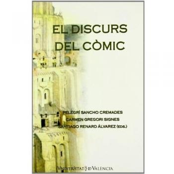 El Discurs Del Cómic. Quaderns De Filología. Estudis De Comunicació Iii - Sancho Cremades, Pelegrí, Gregori Signes, Carmen, Renard Álvarez, Santiago, (eds.)