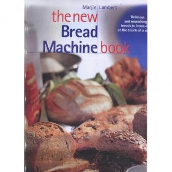 The New Bread Machine Book - Marjie Lambert