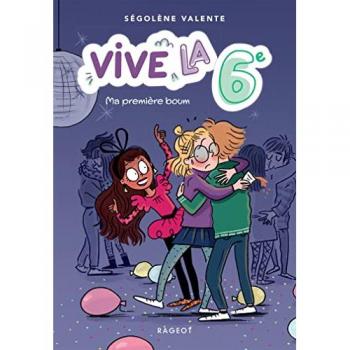 Vive la 6e ! Tome 1 : ma première boum