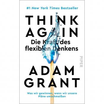 Think Again - Die Kraft des flexiblen Denkens