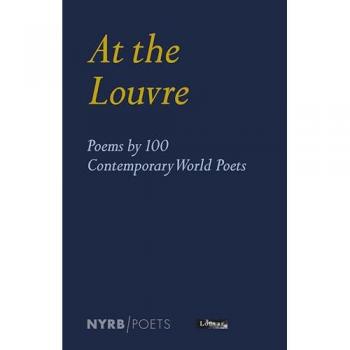 At the Louvre: Poems by 100 Contemporary World Poets