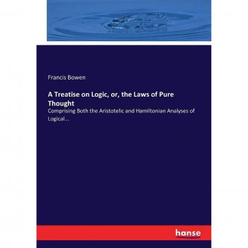 A Treatise on Logic or the Laws of Pure Thought